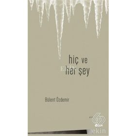 HİÇ VE HERŞEY - BERNA OLGAÇ