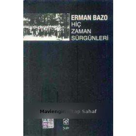 HİÇ ZAMAN SÜRGÜNLERİ - ERMAN BAZO