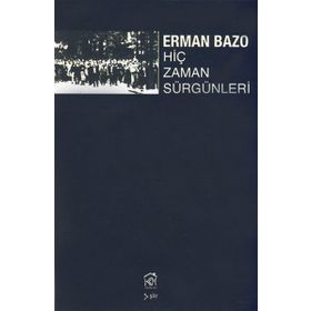 HİÇ ZAMAN SÜRGÜNLERİ - ERMAN BAZO