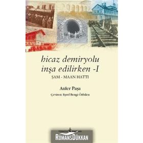 Hicaz Demiryolu İnşa Edilirken 1 - Auler Paşa