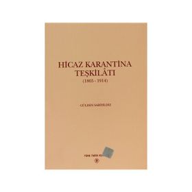 HICAZ KARANTINA TEŞKİLATI 1865 - 1914 - GÜLDEN SARIYILDIZ