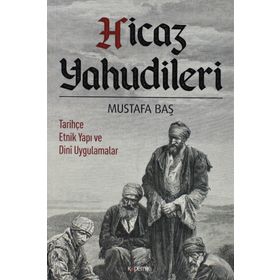 Hicaz Yahudileri - Mustafa Baş