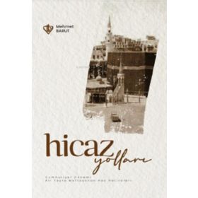 Hicaz Yolları - Cumhuriyet Dönemi Bir Taşra Müftüsünün Hac Hatıraları - Diyanet Vakfı Yayınları