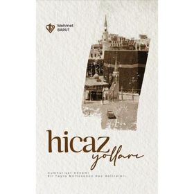 Hicaz Yolları - Cumhuriyet Dönemi Bir Taşra Müftüsünün Hac Hatıraları - Diyanet Vakfı Yayınları
