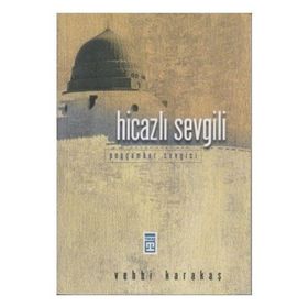 Hicazlı Sevgili Peygamber Sevgisi - Vehbi Karakaş