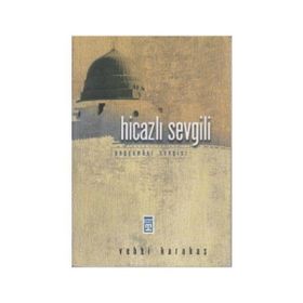 Hicazlı Sevgili Peygamber Sevgisi - Vehbi Karakaş