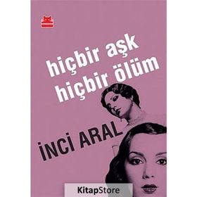 HIÇBIR AŞK HIÇBIR ÖLÜM - INCI ARAL