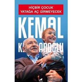 Hiçbir Çocuk Yatağa Aç Girmeyecek - Kemal Kılıçdaroğlu