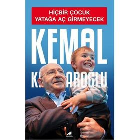 Hiçbir Çocuk Yatağa Aç Girmeyecek - Kemal Kılıçdaroğlu
