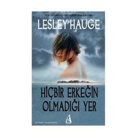 HİÇBİR ERKEĞİN OLMADIĞI YER - LESLEY HAUGE