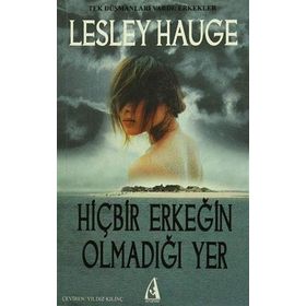 HİÇBİR ERKEĞİN OLMADIĞI YER - LESLEY HAUGE
