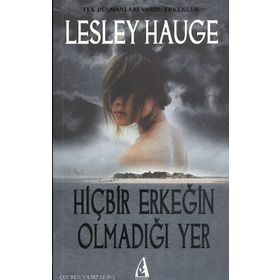 HİÇBİR ERKEĞİN OLMADIĞI YER - LESLEY HAUGE