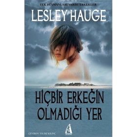HİÇBİR ERKEĞİN OLMADIĞI YER - LESLEY HAUGE