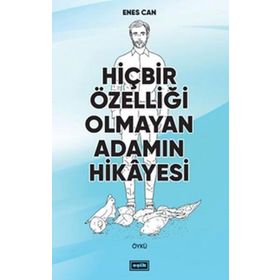 Hiçbir Özelliği Olmayan Adamın Hikayesi - Enes Can