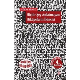 HİÇBİR ŞEY ANLATMAYAN HIKAYELERIN İKİNCİSİ - GÜRAY SÜNGÜ