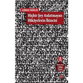 HİÇBİR ŞEY ANLATMAYAN HIKAYELERIN İKİNCİSİ - GÜRAY SÜNGÜ