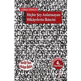 HİÇBİR ŞEY ANLATMAYAN HIKAYELERIN İKİNCİSİ - GÜRAY SÜNGÜ