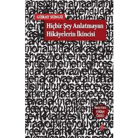 HİÇBİR ŞEY ANLATMAYAN HIKAYELERIN İKİNCİSİ - GÜRAY SÜNGÜ