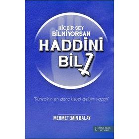 Hiçbir Şey Bilmiyorsan Haddini Bil - Mehmet Emin Balay