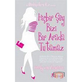 HİÇBİR ŞEY BIZI BIR ARADA TUTAMAZ - CECILY VON ZIEGESER
