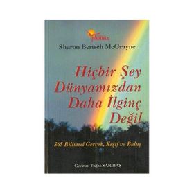 HİÇBİR ŞEY DÜNYAMIZDAN DAHA İLGİNÇ DEĞİL - SHARON BERTSCH MCGRAYNE
