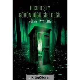 Hiçbir Şey Göründüğü Gibi Değil - Bülent Ayyıldız