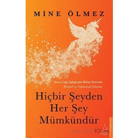 Hiçbir Şeyden Her Şey Mümkündür - Mine Ölmez