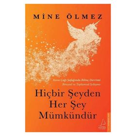 Hiçbir Şeyden Her Şey Mümkündür - Mine Ölmez