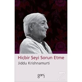 Hiçbir Şeyi Sorun Etme - Jiddu Krishnamurti
