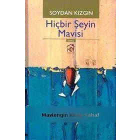 Hiçbir Şeyin Mavisi - Soydan Kızgın
