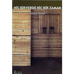 Hiçbir Yerde Hiçbir Zaman - Gülay Talaslı