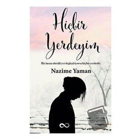 Hiçbir Yerdeyim - Nazime Yaman