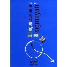 HİÇBİR ZAMANA SIĞMAYAN - ENGIN TURGUT