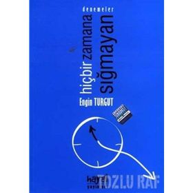 HİÇBİR ZAMANA SIĞMAYAN - ENGIN TURGUT
