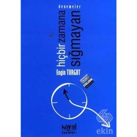 HİÇBİR ZAMANA SIĞMAYAN - ENGIN TURGUT