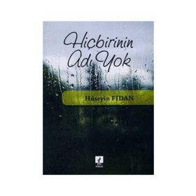 HİÇBİRİNİN ADI YOK - HÜSEYİN FIDAN