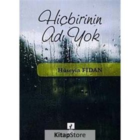 HİÇBİRİNİN ADI YOK - HÜSEYİN FIDAN