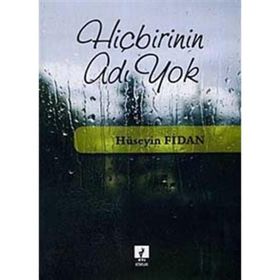 HİÇBİRİNİN ADI YOK - HÜSEYİN FIDAN