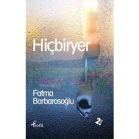HİÇBİRYER - FATMA BARBAROSOĞLU