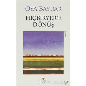 HİÇBİRYER´E DÖNÜŞ - OYA BAYDAR