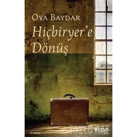 HİÇBİRYER´E DÖNÜŞ - OYA BAYDAR