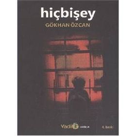 HIÇBIŞEY - GÖKHAN ÖZCAN