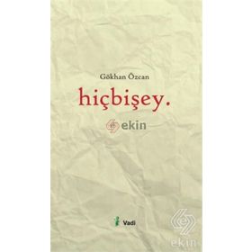 HIÇBIŞEY - GÖKHAN ÖZCAN