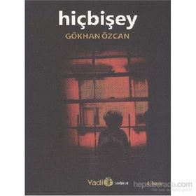 HIÇBIŞEY - GÖKHAN ÖZCAN
