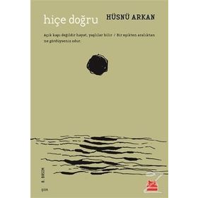HIÇE DOĞRU - HÜSNÜ ARKAN