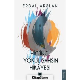 Hiç'inci Yokul Şahsın Hikayesi - Erdal Arslan