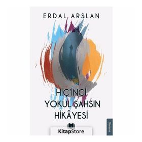 Hiç'inci Yokul Şahsın Hikayesi - Erdal Arslan