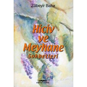 HICIV VE MEYHANE SOHBETLERI - ZÜBEYİR BATUR