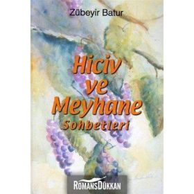 HICIV VE MEYHANE SOHBETLERI - ZÜBEYİR BATUR