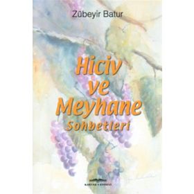 HICIV VE MEYHANE SOHBETLERI - ZÜBEYİR BATUR